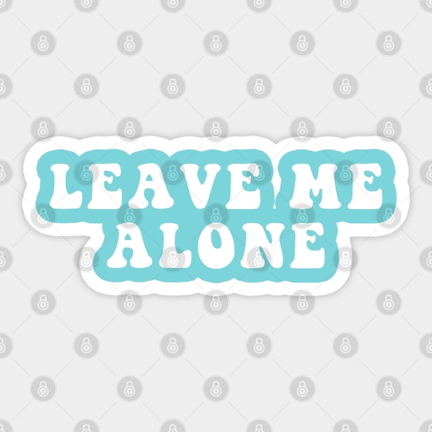 Leave Me Alone Sticker by CityNoir